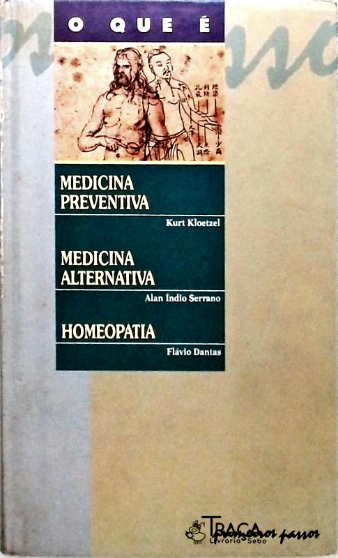 O Que É - Medicina Preventiva - Medicina Alternativa - Homeopatia