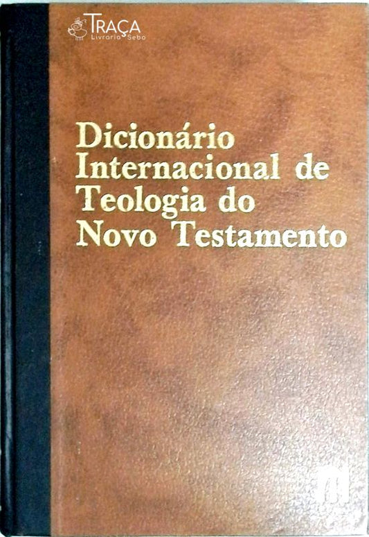 Dicionário Internacional de Teologia do Novo Testamento - Volume 1 - A-d
