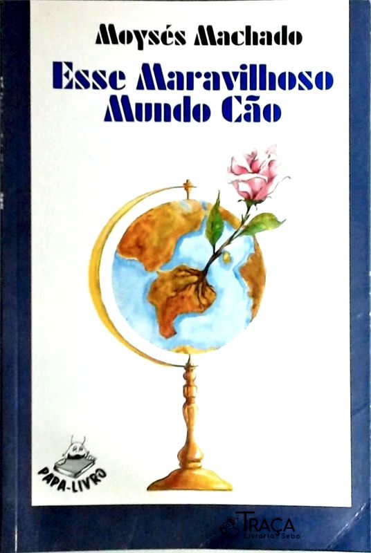 Esse Maravilhoso Mundo Cão