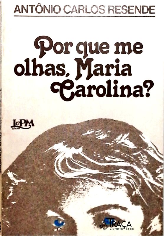 Por Que Me Olhas Maria Carolina?