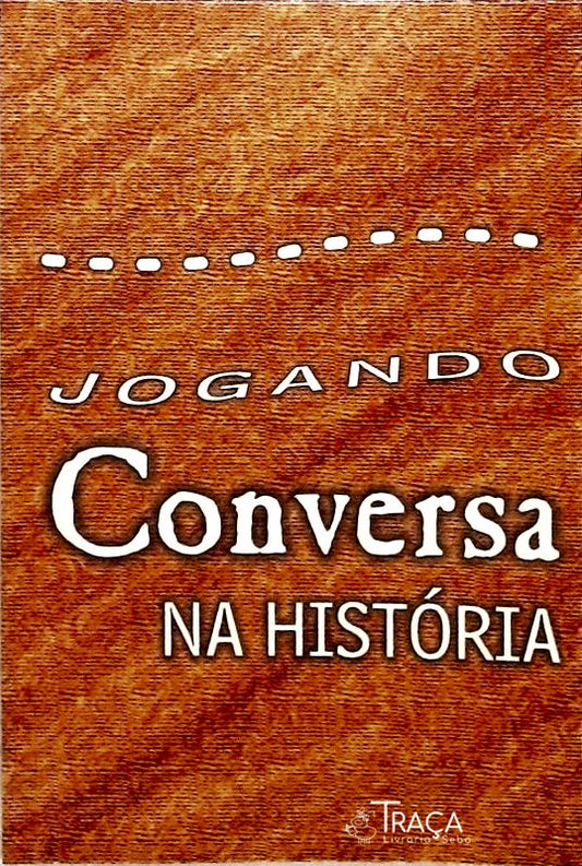 Jogando Conversa Na História - Volume 1