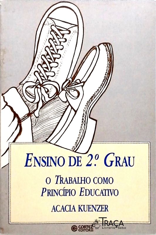 Ensino de 2º Grau - o Trabalho Como Princípio Educativo