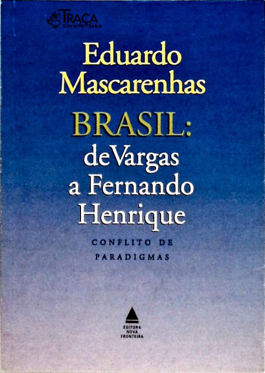 Brasil - De Vargas A Fernando Henrique