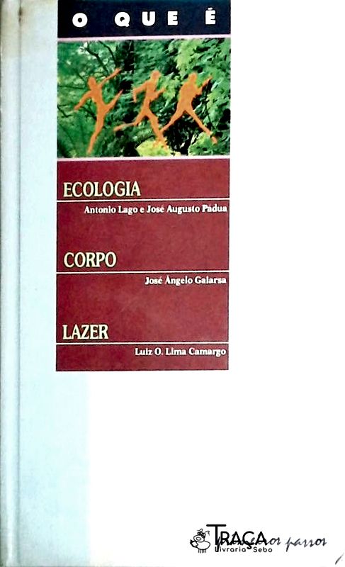 O Que É Ecologia, o Que É Corpo, o Que É Lazer