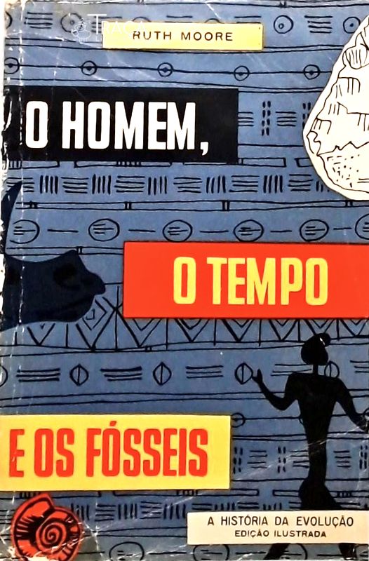 O Homem o Tempo e os Fósseis