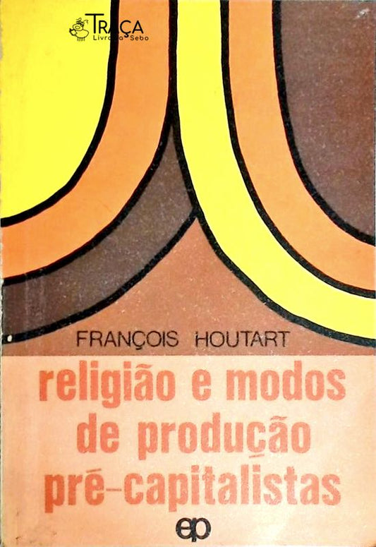 Religião e Modos de Produçao Pré-Capitalistas