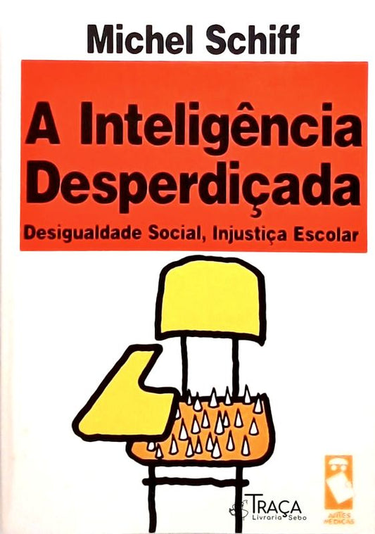 A Inteligência Desperdiçada