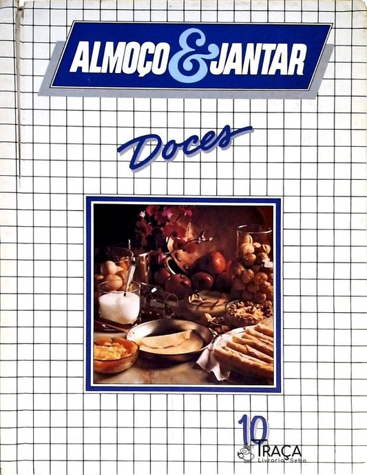 Almoço e Jantar - Doces
