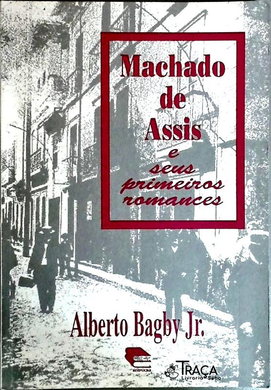 Machado de Assis e Seus Primeiros Romances