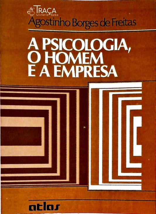 A Psicologia, o Homem e a Empresa