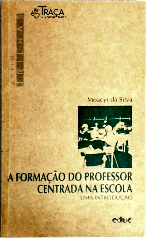 A Formação do Professor Centrada Na Escola