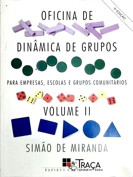 Oficina de Dinâmica de Grupos para Empresas, Escolas e Grupos Comunitários - Volume 2