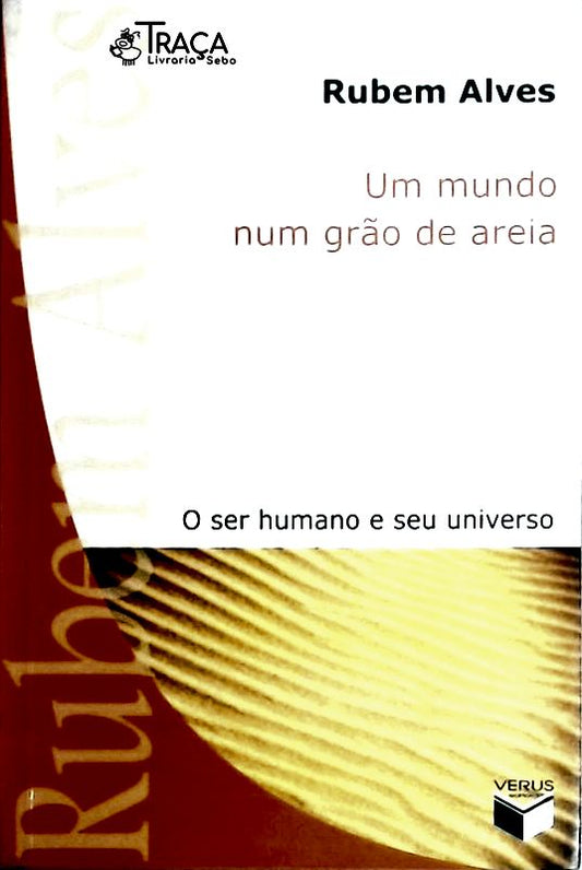 Um Mundo Num Grão de Areia
