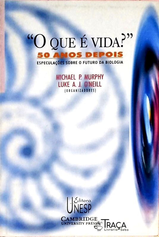 O Que É Vida? 50 Anos Depois