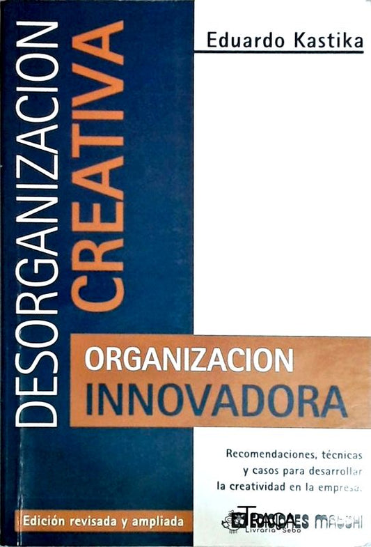 Desorganización Creativa - Organizacion Innovadora