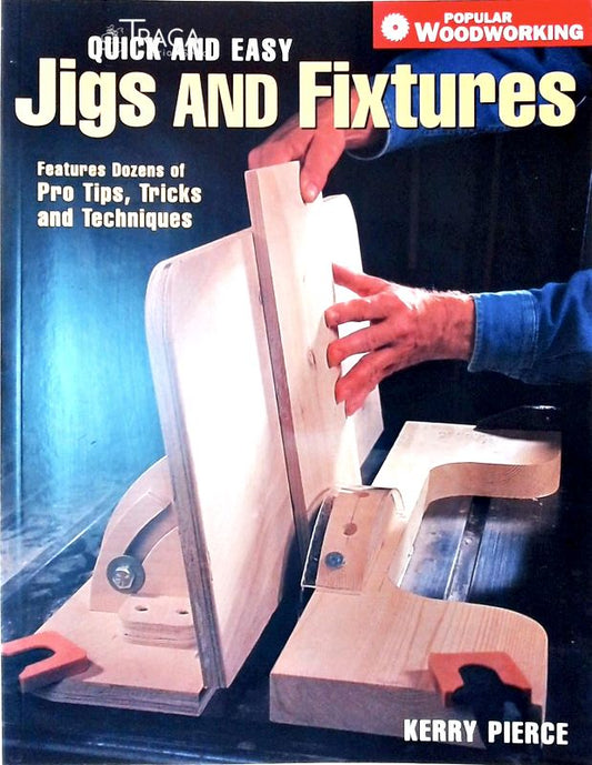 Quick and Easy Jigs and Fixtures
