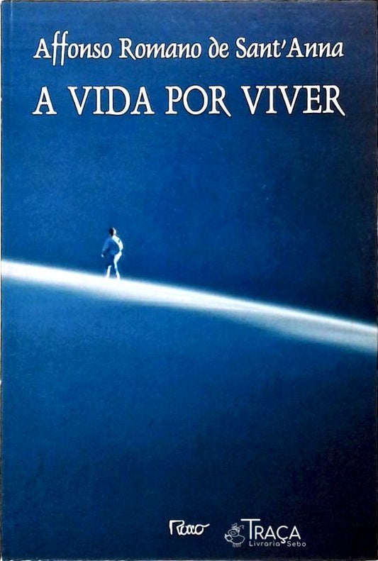 A Vida por Viver