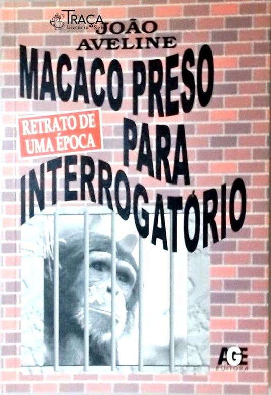 Macaco Preso Para Interrogatório