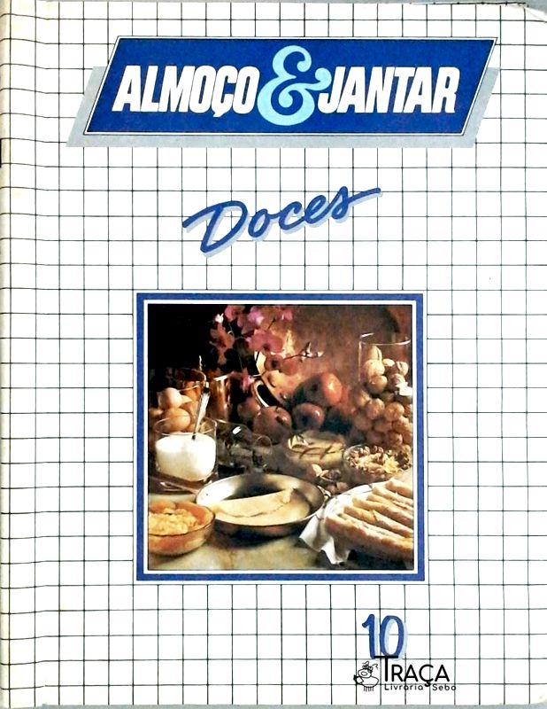 Almoço e Jantar - Doces