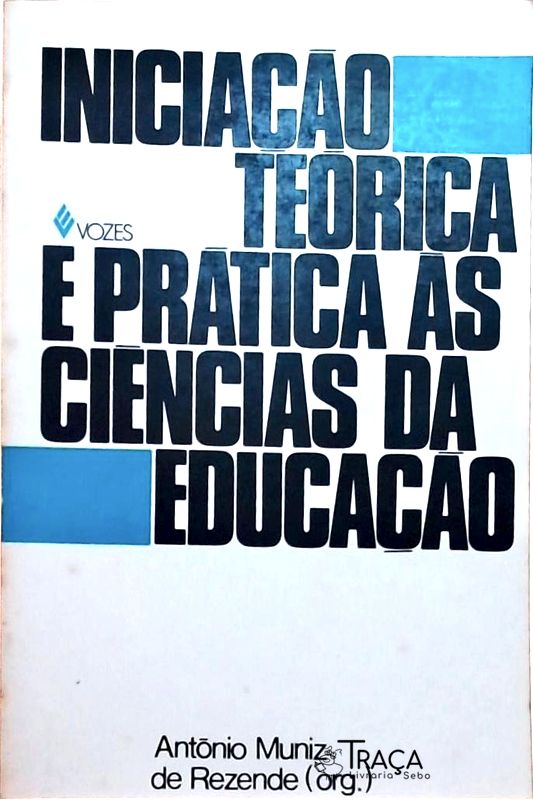 Iniciação Teórica e Prática Às Ciências da Educação