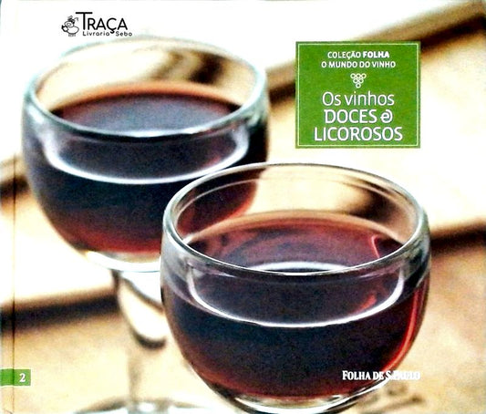 Os Vinhos Doces e Licorosos
