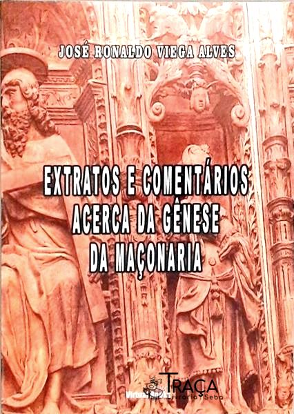 Extratos E Comentários Acerca Da Gênese Da Maçonaria