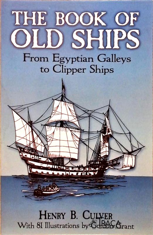 The Book Of Old Ships - From Egyptian Galleys To Clipper Ships