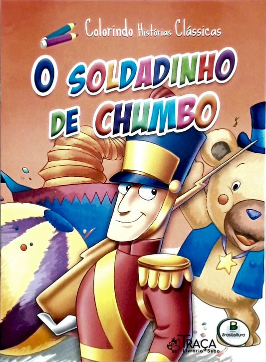 Colorindo Histórias Clássicas - Soldadinho de Chumbo