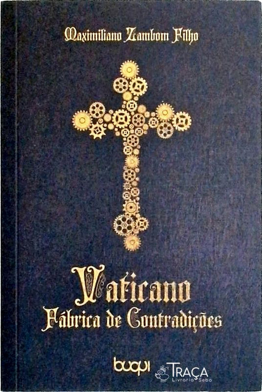 Vaticano - Fábrica de Contradições