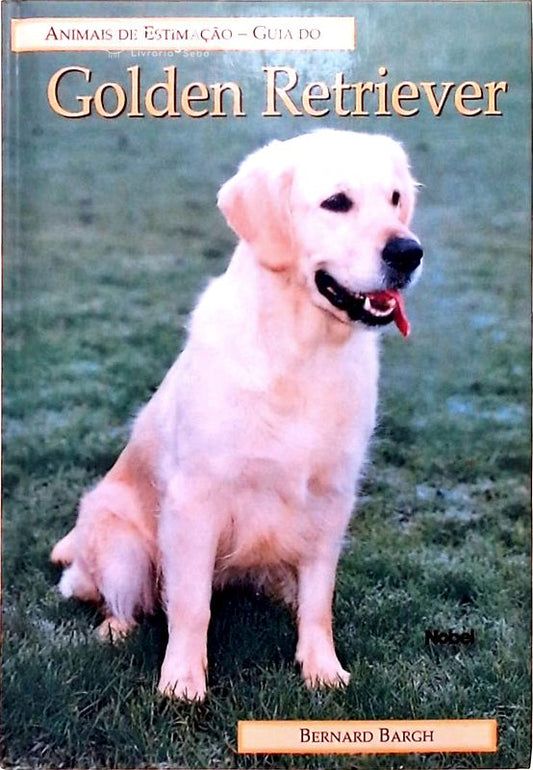 Guia do Golden Retriever - Animais de Estimação