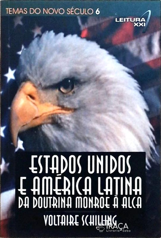 Estados Unidos e América Latina - da Doutrina Monroe À Alca