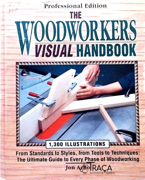 The Woodworkers Visual Handbook