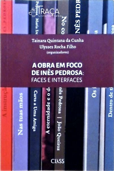 A Obra em Foco de Inês Pedrosa - Faces e Interfaces