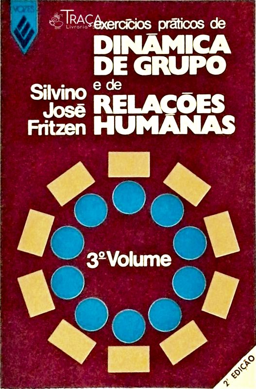 Exercícios Práticos de Dinâmica de Grupo e de Relações Humanas - Volume 3
