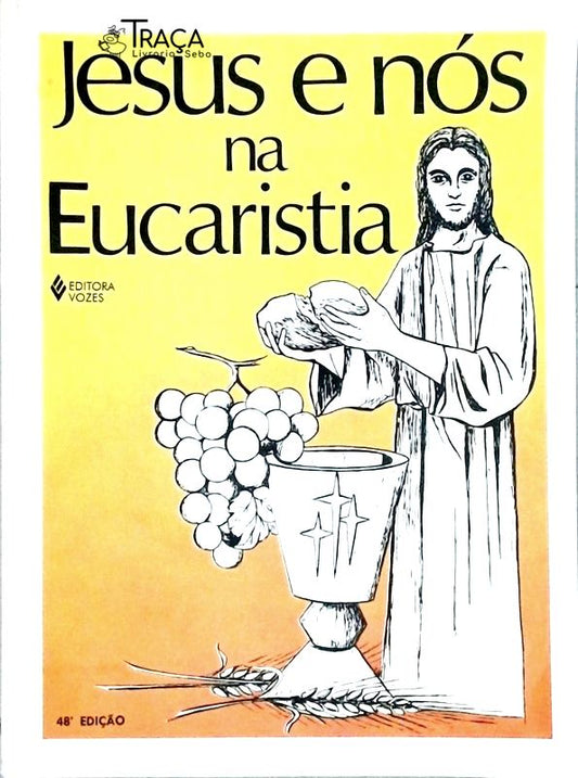 Jesus e Nós Na Eucaristia
