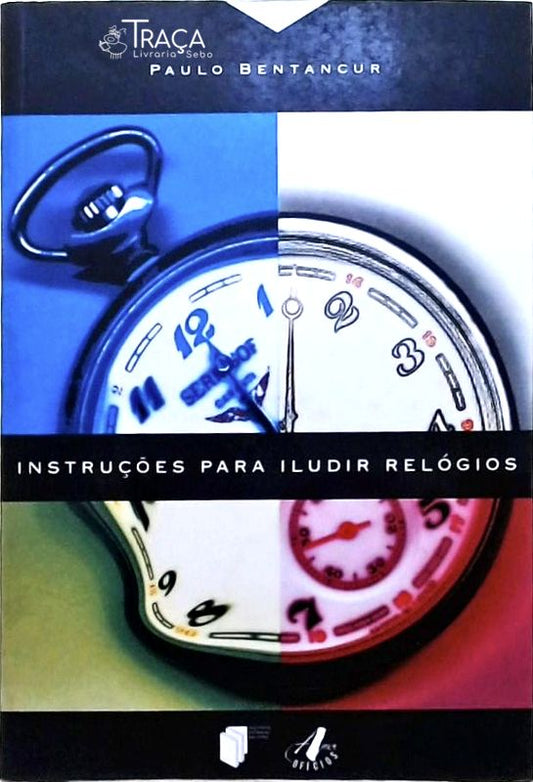 Instruções Para Iludir Relógios