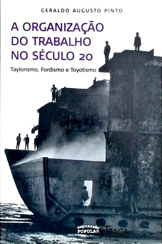 A Organização do Trabalho No Seculo 20