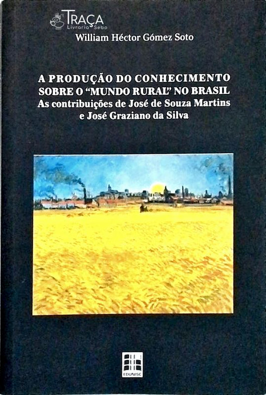 A Produção do Conhecimento Sobre o Mundo Rural No Brasil
