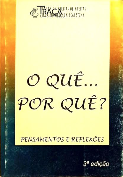 O Quê... Por Quê?