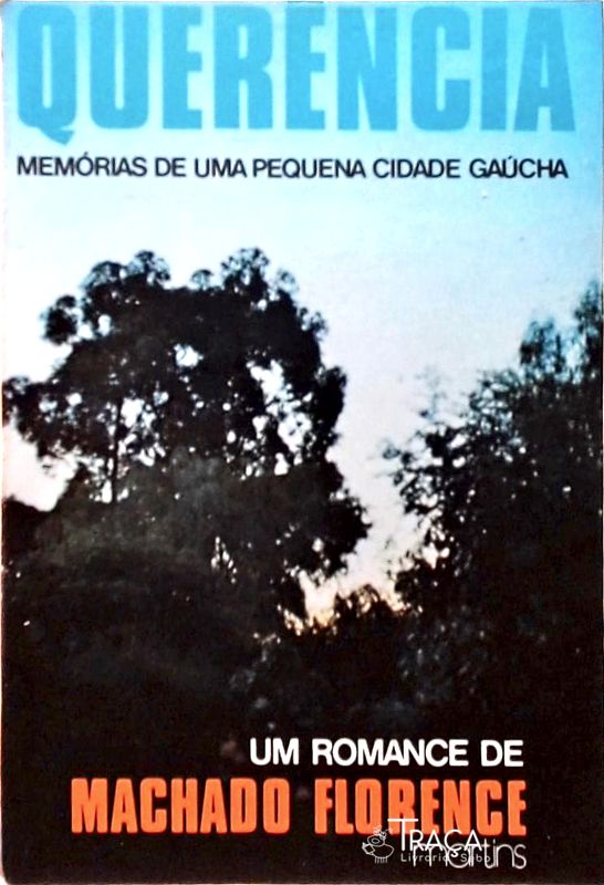Querência - Memórias de Uma Pequena Cidade Gaúcha