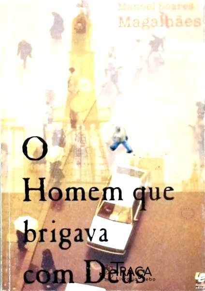 O Homem Que Brigava com Deus