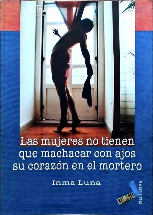 Las Mujeres No Tienen Que Machacar Con Ajos Su Corazon En El Mortero