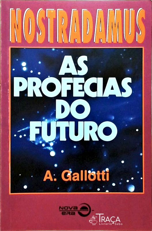 Nostradamus - as Profecias do Futuro