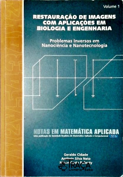 Restauração de Imagens com Aplicações em Biologia e Engenharia