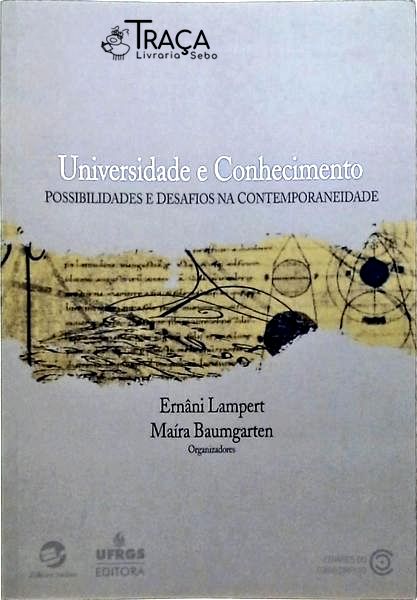 Universidade e Conhecimento - Possibilidade e Desafios Na Contemporaneidade