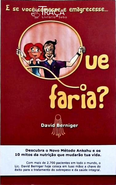 E Se Você Comesse e Emagressesse Que Faria?