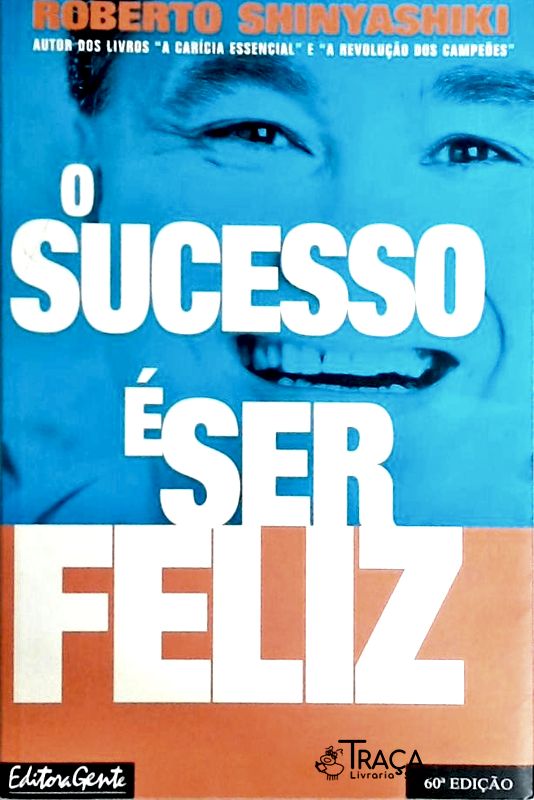 O Sucesso é Ser Feliz