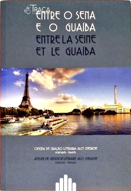 Entre o Sena e o Guaíba - Entre La Seine Et Le Guaíba