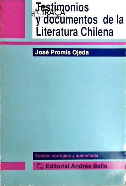 Testimonios Y Documentos de La Literatura Chilena