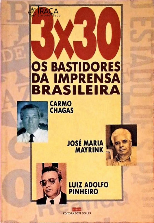 3 X 30 - os Bastidores da Imprensa Brasileira